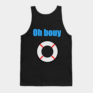 Oh bouy Tank Top